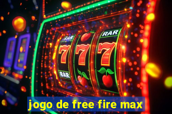 jogo de free fire max